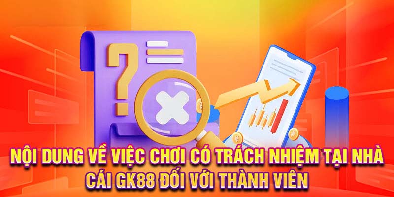 Hệ thống quy định chặt chẽ tại trách nhiệm GK88